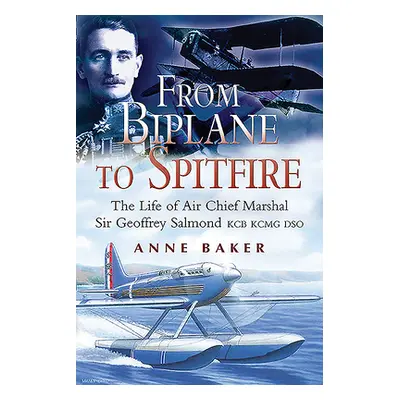 "From Biplane to Spitfire: The Life of Air Chief Marshal Sir Geoffrey Salmond Kcb Rcmc Dso" - ""