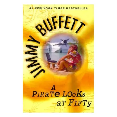 "A Pirate Looks at Fifty" - "" ("Buffett Jimmy")(Paperback)