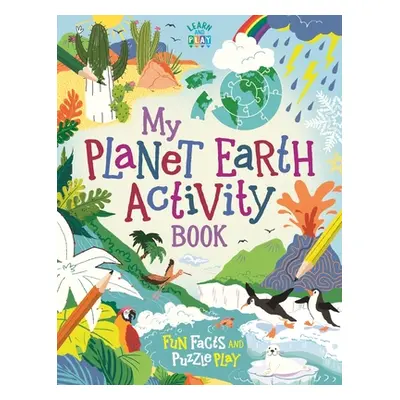 "My Planet Earth Activity Book" - "Fun Facts and Puzzle Play" ("Currell-Williams Imogen")(Paperb