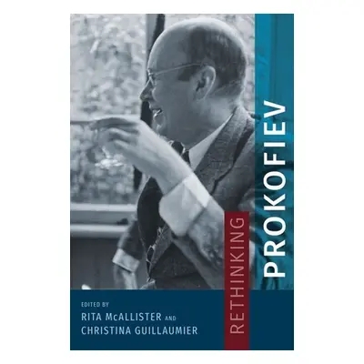 "Rethinking Prokofiev" - "" ("McAllister Rita")(Paperback)