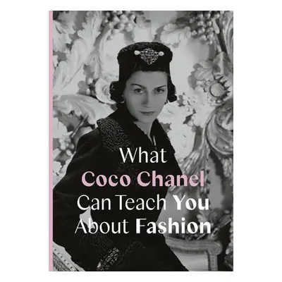 "What Coco Chanel Can Teach You about Fashion" - "" ("Young Caroline")(Pevná vazba)