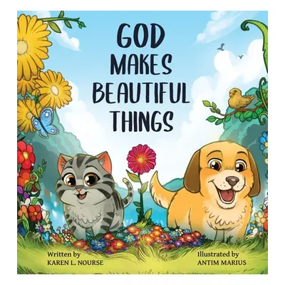 "God Makes Beautiful Things" - "" ("Nourse Karen L.")(Pevná vazba)