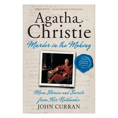 "Agatha Christie: Murder in the Making: More Stories and Secrets from Her Notebooks" - "" ("Curr