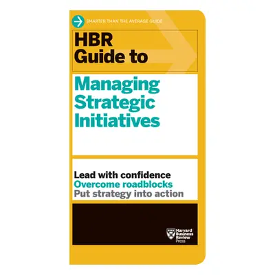 "HBR Guide to Managing Strategic Initiatives" - "" ("Review Harvard Business")(Paperback)