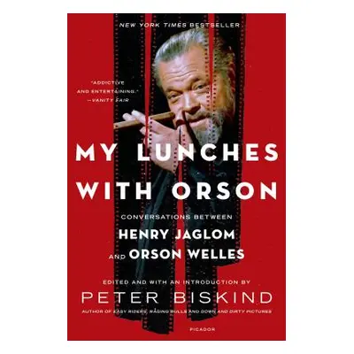 "My Lunches with Orson: Conversations Between Henry Jaglom and Orson Welles" - "" ("Biskind Pete