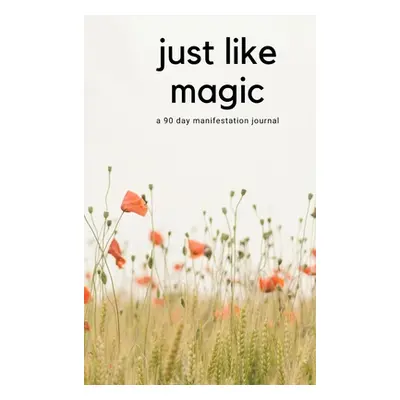 "Just Like Magic: A 90 Day Manifestation Journal" - "" ("Marchel Agnieszka")(Pevná vazba)