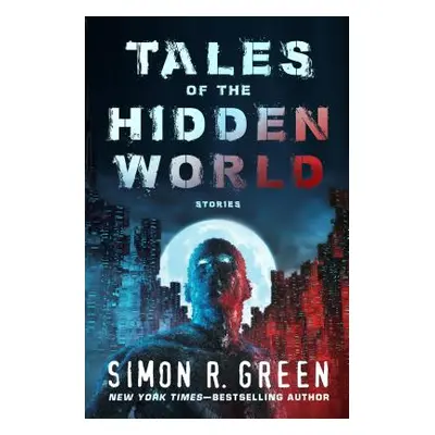 "Tales of the Hidden World: Stories" - "" ("Green Simon R.")(Paperback)