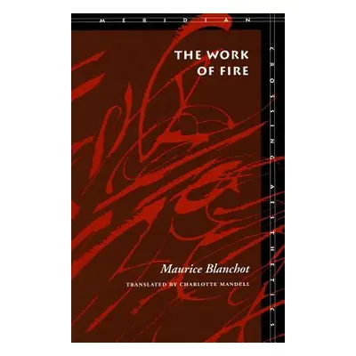 "The Work of Fire" - "" ("Blanchot Maurice")(Paperback)