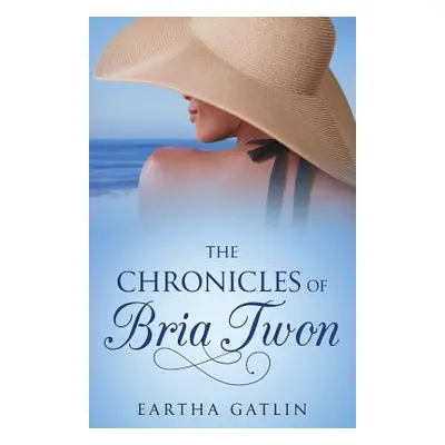 "The Chronicles of Bria Twon" - "" ("Gatlin Eartha G.")(Paperback)