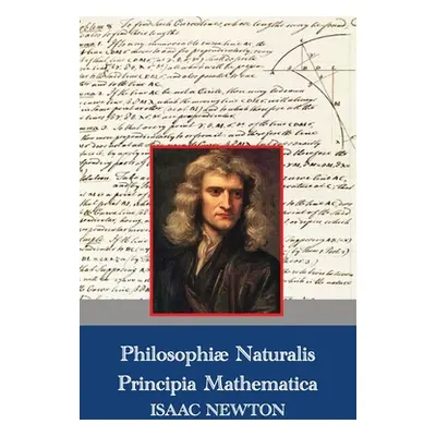 "Philosophiae Naturalis Principia Mathematica (Latin,1687)" - "" ("Newton Isaac")(Pevná vazba)