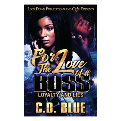 "For the Love of a Boss" - "" ("Blue C. D.")(Paperback)