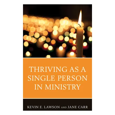 "Thriving as a Single Person in Ministry" - "" ("Lawson Kevin E.")(Paperback)