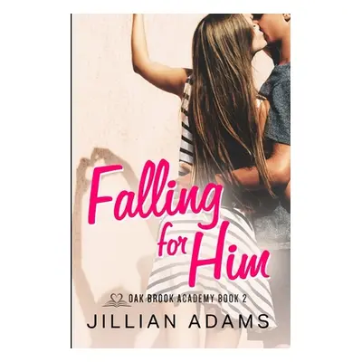 "Falling for Him: A Young Adult Sweet Romance" - "" ("Adams Jillian")(Paperback)