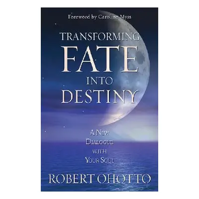 "Transforming Fate Into Destiny" - "" ("Ohotto Robert")(Paperback)