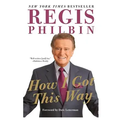 "How I Got This Way" - "" ("Philbin Regis")(Paperback)