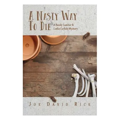 "A Nasty Way to Die: A Randy Lassiter & Leslie Carlisle Mystery" - "" ("Rice Joe David")(Paperba