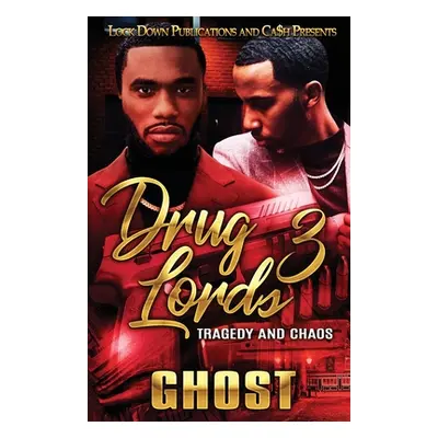 "Drug Lords 3: Tragedy and Chaos" - "" ("Ghost")(Paperback)