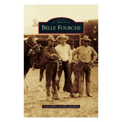 "Belle Fourche" - "" ("Wilms Jordan")(Pevná vazba)