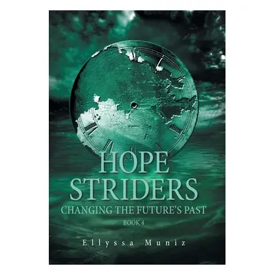 "Hope Striders: Changing the Future's Past" - "" ("Muniz Ellyssa")(Pevná vazba)