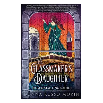 "The Glassmaker's Daughter: Large Print Hardcover Edition" - "" ("Morin Donna Russo")(Pevná vazb