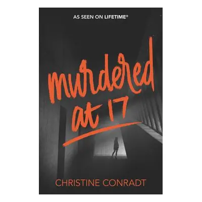 "Murdered at 17" - "" ("Conradt Christine")(Paperback)