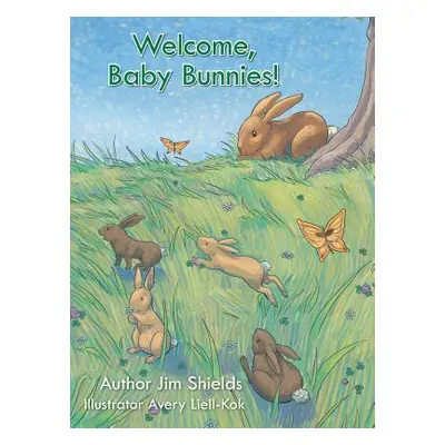 "Welcome, Baby Bunnies!" - "" ("Shields Jim")(Pevná vazba)