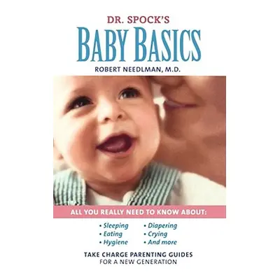 "Dr. Spock's Baby Basics: Take Charge Parenting Guides" - "" ("Needlman Robert")(Paperback)