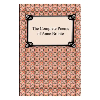 "The Complete Poems of Anne Bronte" - "" ("Bronte Anne")(Paperback)