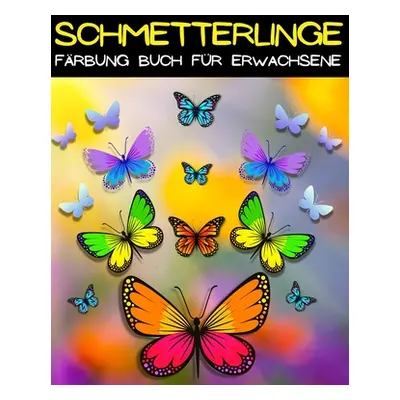 "Mandala Schmetterling Frbung: Schmetterling Malbuch Fr Frauen Und Mnner Mit Erstaunlichen Schme