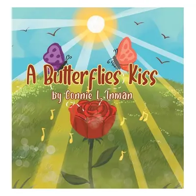 "A Butterflies Kiss" - "" ("Inman Connie L.")(Pevná vazba)