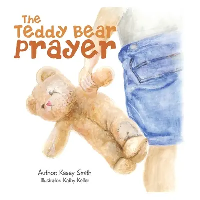 "The Teddy Bear Prayer" - "" ("Smith Kasey")(Paperback)