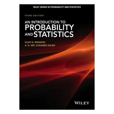 "An Introduction to Probability and Statistics" - "" ("Rohatgi Vijay K.")(Pevná vazba)