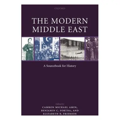 "The Modern Middle East: A Sourcebook for History" - "" ("Amin Camron Micheal")(Paperback)