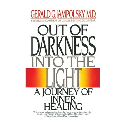 "Out of Darkness Into the Light" - "" ("Jampolsky Gerald G.")(Paperback)