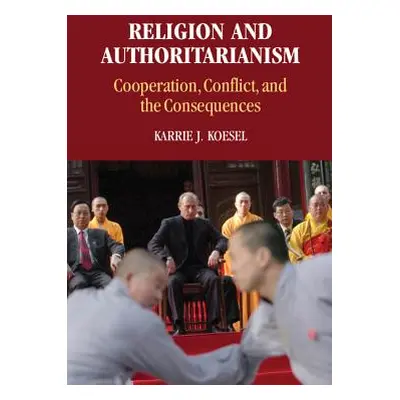 "Religion and Authoritarianism" - "" ("Koesel Karrie J.")(Paperback)