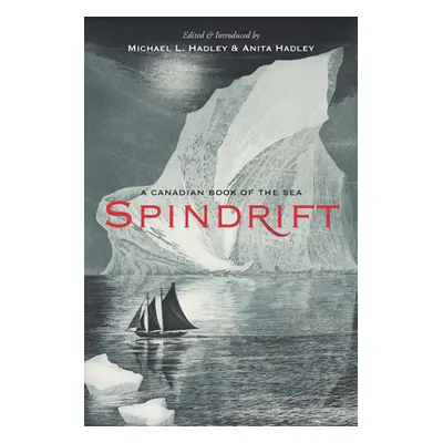 "Spindrift: A Canadian Book of the Sea" - "" ("Hadley Anita")(Pevná vazba)