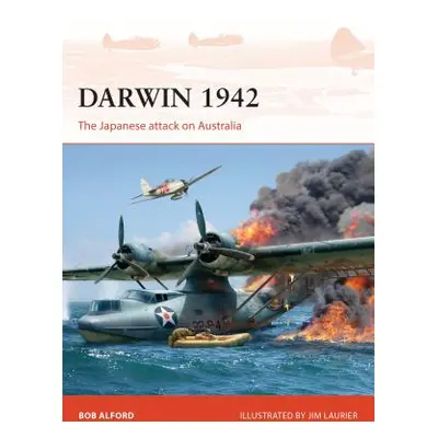 "Darwin 1942: The Japanese Attack on Australia" - "" ("Alford Bob")(Paperback)