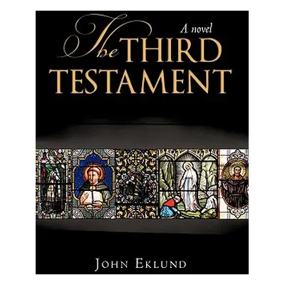 "The Third Testament" - "" ("John Eklund Eklund")(Paperback)