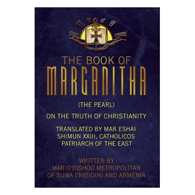 "The Book of Marganitha (The Pearl)" - "" ("Metropolitan Mar O'Dishoo")(Pevná vazba)