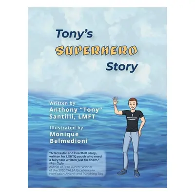 "Tony's Superhero Story" - "" ("Santilli Lmft Anthony")(Paperback)