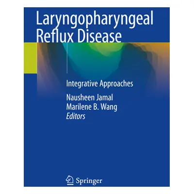 "Laryngopharyngeal Reflux Disease: Integrative Approaches" - "" ("Jamal Nausheen")(Paperback)