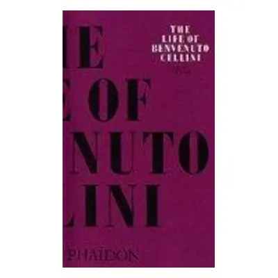 "The Life of Benvenuto Cellini" - "" ("Pope-Hennessy John")(Paperback)