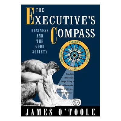 "The Executive's Compass: Business and the Good Society" - "" ("O'Toole James")(Paperback)