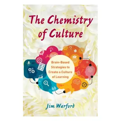 "The Chemistry of Culture: Brain-Based Strategies to Create a Culture of Learning" - "" ("Warfor