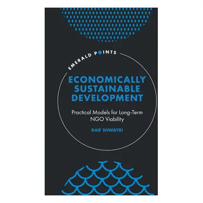 "Economically Sustainable Development: Practical Models for Long-Term Ngo Viability" - "" ("Raif