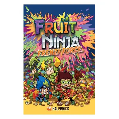 "Fruit Ninja: Frenzy Force" - "" ("Studios Halfbrick")(Pevná vazba)