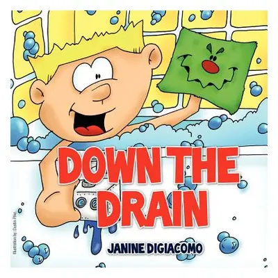 "Down the Drain" - "" ("Digiacomo Janine")(Paperback)