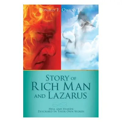 "Story of Rich Man and Lazarus: Hell and Heaven Described In Their Own Words" - "" ("Owens Ronal