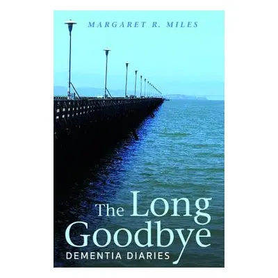 "The Long Goodbye" - "" ("Miles Margaret R.")(Paperback)