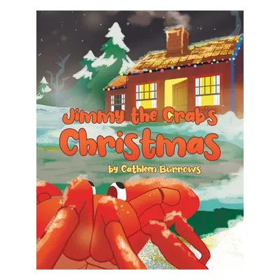 "Jimmy the Crab's Christmas" - "" ("Burrows Cathleen")(Paperback)